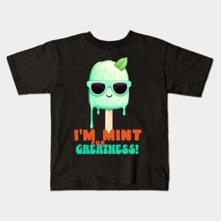 I'm mint for greatness - Ice lolly - mint popsicle Kids T-Shirt